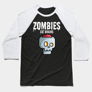 Zombies eat brains Baseball T-Shirt